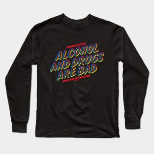 ALCOHOL AND DRUGS ARE BAD by Lobo Tomy Long Sleeve T-Shirt